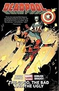 Deadpool, Vol. 3: The Good, the Bad and the Ugly