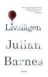 Livslägen by Julian Barnes