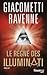 Le Règne des Illuminati (Antoine Marcas #10)