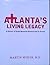 Atlanta's living legacy: a ...