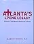 Atlanta's living legacy by Martin  Moran