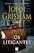 Os Litigantes by John Grisham