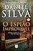 O Espião Improvável by Daniel Silva