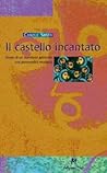 Il castello incantato by Carole Smith