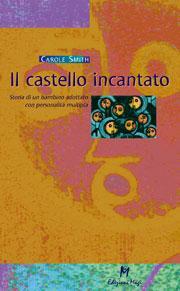 Il castello incantato: Storia di un bambino adottato con personalità multipla