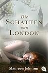 Die Schatten von London by Maureen Johnson