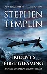 Trident's First Gleaming by Stephen Templin Trident's First Gleaming by Stephen Templin