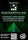 Hackstory.es: La historia nunca contada del underground hacker en la Península Ibérica