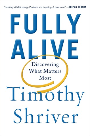 Fully Alive: Discovering What Matters Most (Kindle Edition)