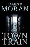 Town and Train by James K. Moran