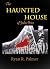 The Haunted House of John Price by Ryan Palmer