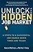 Unlock the Hidden Job Market: 6 Steps to a Successful Job Search When Times Are Tough