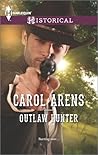 Outlaw Hunter by Carol Arens Outlaw Hunter by Carol Arens