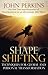 Shapeshifting: Shamanic Techniques for Global and Personal Transformation