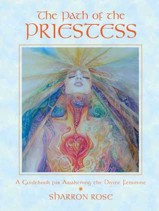 The Path of the Priestess: A Guidebook for Awakening the Divine Feminine (Paperback)