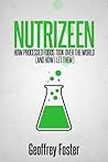 Nutrizeen: How Processed Foods Took Over the World (and How I Let Them)