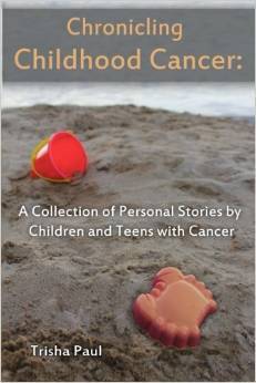 Chronicling Childhood Cancer: A Collection of Personal Stories by Children and Teens with Cancer