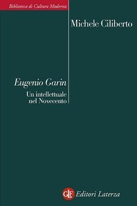 Eugenio Garin. Un intellettuale nel Novecento