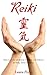 Reiki: How to Create Wholeness, Harmony, and Balance for Body, Mind and Spirit