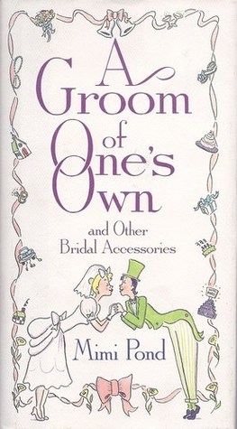 A Groom of One's Own: And Other Bridal Accessories