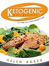 Ketogenic Diet: A Beginners Guide To The Ketogenic Diet With Delicious Ketogenic Recipes Designed To Help You lose Weight Fast! (Ketogenic diet,Ketogenic diet, Low carb diet,)