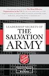 Leadership Secrets of the Salvation Army by Robert Alexander Watson Leadership Secrets of the Salvation Army by Robert Alexander Watson