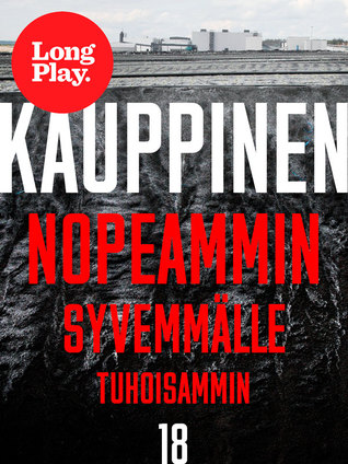 Nopeammin, syvemmälle, tuhoisammin (ebook)