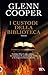 I custodi della biblioteca by Glenn Cooper