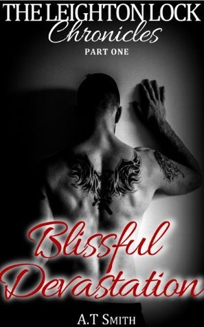 Blissful Devastation  (Leighton Lock Chronicles, #1)