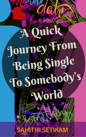 A Quick Journey From Being Single to Somebody's World (Kindle Edition)