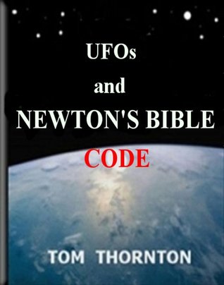 UFOs AND NEWTON'S BIBLE CODE