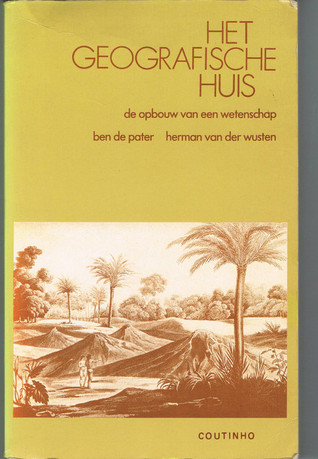 Het geografische huis: de opbouw van een wetenschap