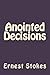 Anointed Decisions