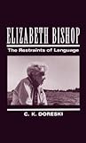Elizabeth Bishop: The Restraints of Language