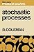 Stochastic Processes by Rodney Coleman