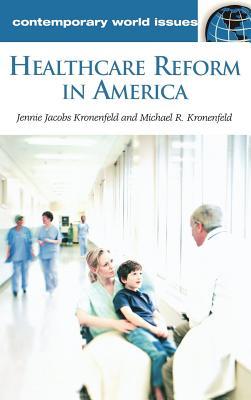 Healthcare Reform in America: A Reference Handbook