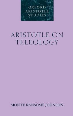 Aristotle on Teleology. Oxford Aristotle Studies.
