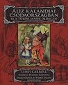 Aliz kalandjai Csodaországban és a tükör másik oldalán by Lewis Carroll