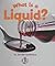 What Is a Liquid? (First Step Nonfiction: States of Matter)