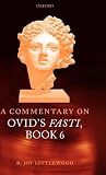 A Commentary on Ovid's Fasti: Book 6