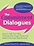 Commitment Dialogues: How to Talk Your Way Through the Tough Times and Build a Stronger Relationship