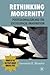 Rethinking Modernity by Biswa Swarup Misra
