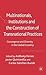 Multinationals, Institutions and the Construction of Transnational Practices: Convergence and Diversity in the Global Economy