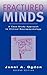 Fractured Minds: A Case-Study Approach to Clinical Neuropsychology (Revised)