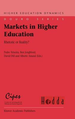 Markets in Higher Education: Rhetoric or Reality?