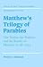 Matthew's Trilogy of Parabl...
