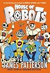 House of Robots by James  Patterson