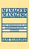 Managers Managing: The Workings of an Administrative System