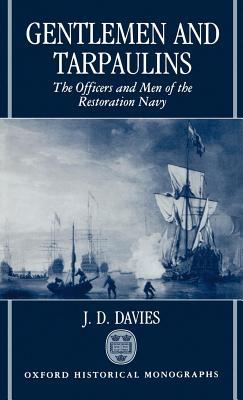 Gentlemen and Tarpaulins: The Officers and Men of the Restoration Navy. Oxford Historical Monographs. (ebook)