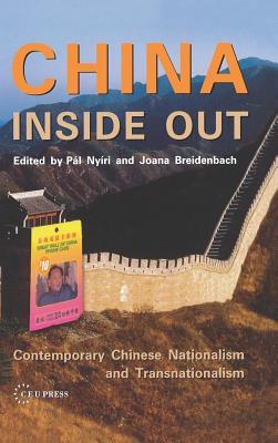 China Inside Out: Contemporary Chinese Nationalism and Transnationalism